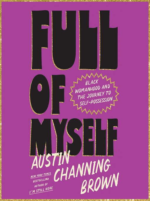 Title details for Full of Myself by Austin Channing Brown - Available